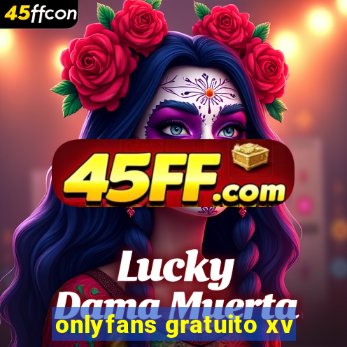 onlyfans gratuito xv